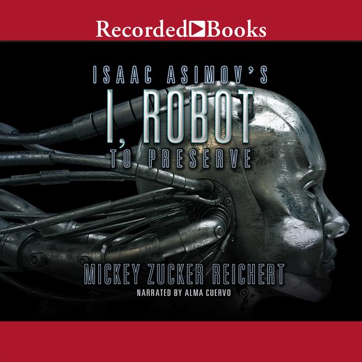 Isaac Asimov's I, Robot: To Preserve