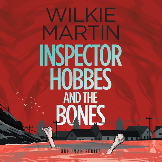 Inspector Hobbes and the Bones by Wilkie Martin