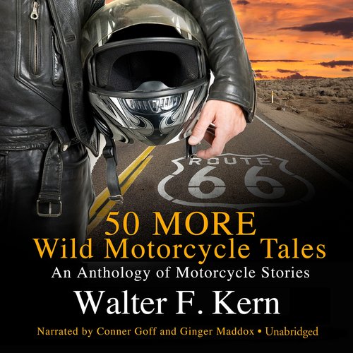 50 More Wild Motorcycle Tales