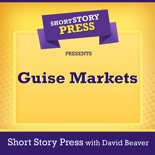 Short Story Press Presents Guise Markets