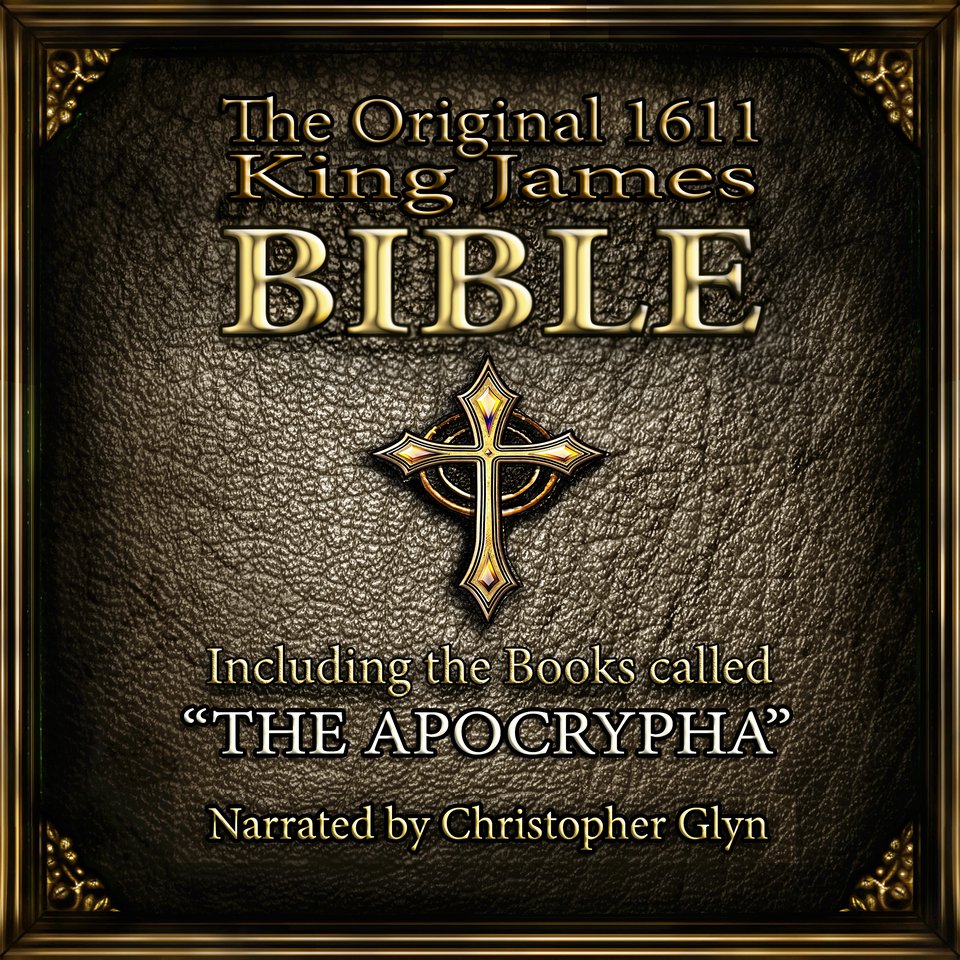 The King James Audio Bible Complete by Christopher Glyn Audiobook