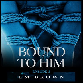 Bound to Him - Episode 3 thumbnail