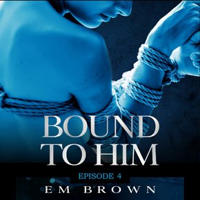 Bound to Him - Episode 4 thumbnail