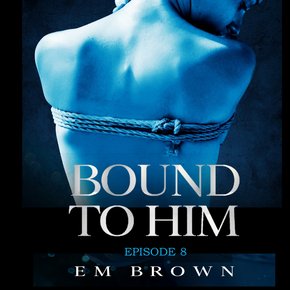 Bound to Him - Episode 8 thumbnail