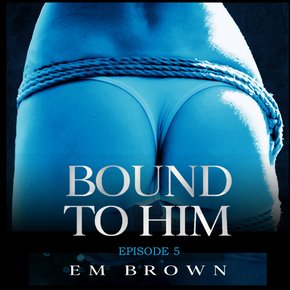 Bound to Him - Episode 5 thumbnail
