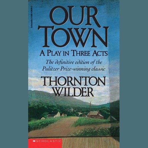 Our Town - Thornton Wilder