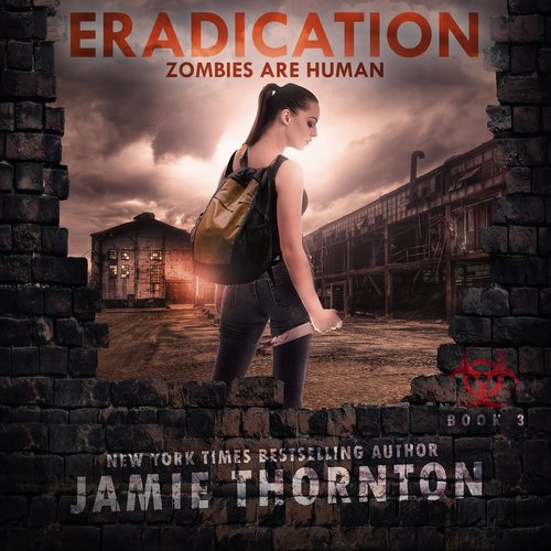 Eradication (Zombies Are Human Book 3)