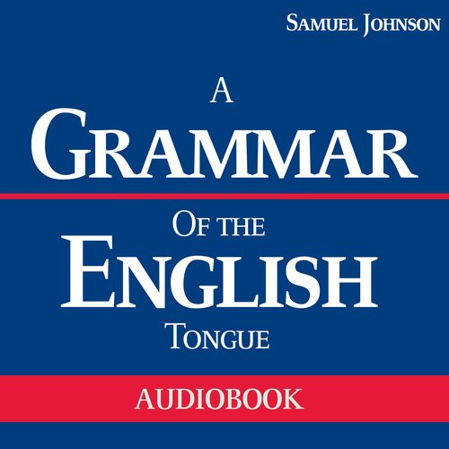 A Grammar of the English Tongue