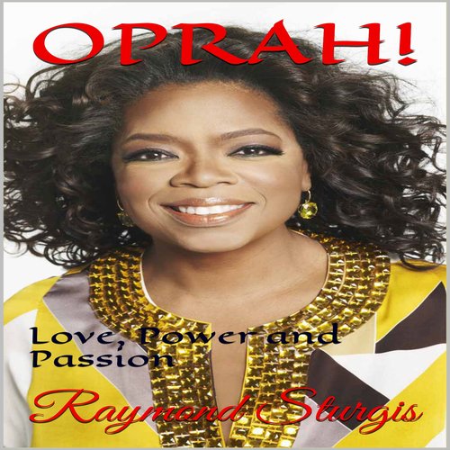 Oprah: Love Power and Passion