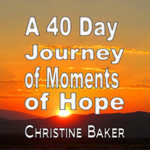 A 40 Day Journey of Moments of Hope