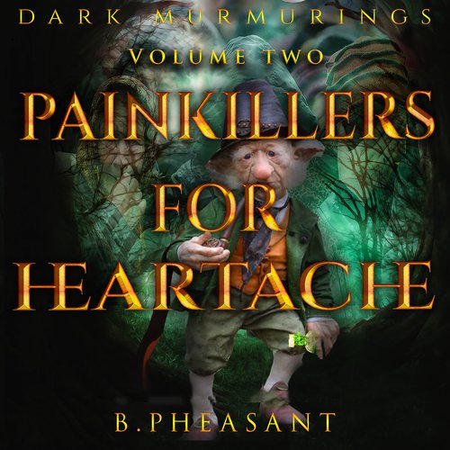 Painkillers for Heartache