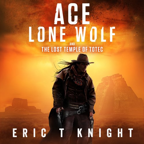 Ace Lone Wolf and the Lost Temple of Totec