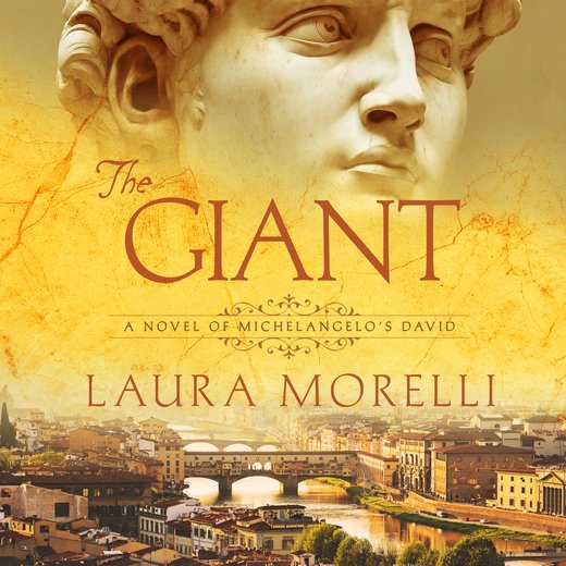 Giant, The: A Novel of Michelangelo's David