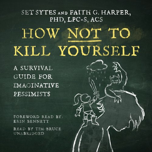 How Not To Kill Yourself