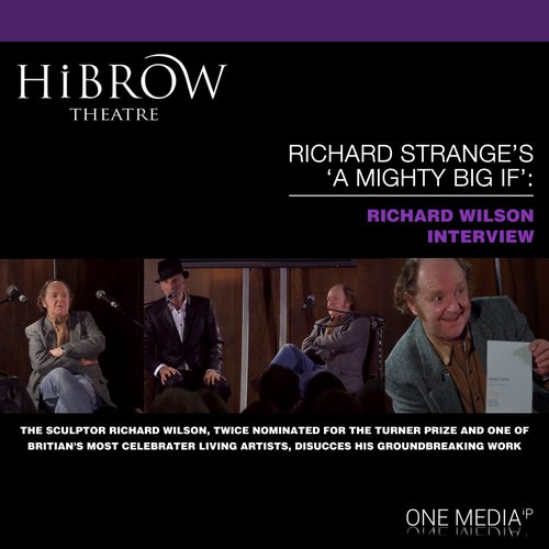 HiBrow: Richard Strange's 'A Mighty Big If' with Richard Wilson