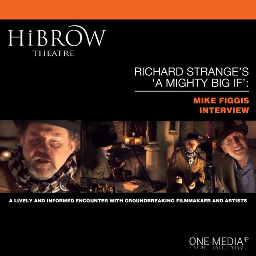 HiBrow: Richard Strange's 'A Mighty Big If' with Mike Figgis