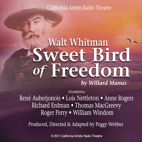 Walt Whitman: Sweet Bird of Freedom