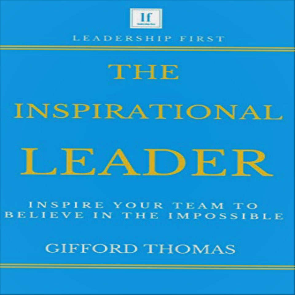 The Inspirational Leader by Gifford Thomas - Audiobook