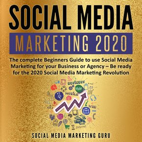 Social Media Marketing 2020: The complete Beginners Guide to use Social Media Marketing for your Business or Agency - Be ready f thumbnail