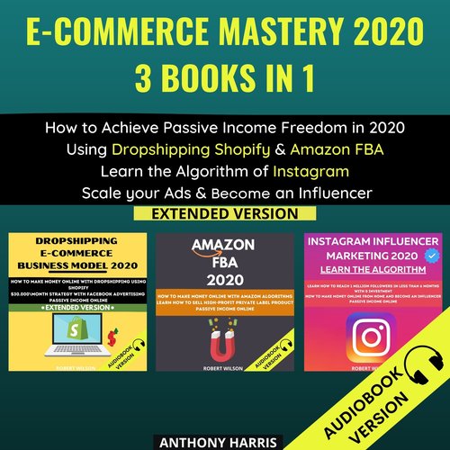 E-Commerce Mastery 2020 3 Books In 1: