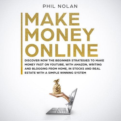 Make Money Online: Discover now the Beginner Strategies to make money fast on Youtube with Amazon writing and blogging from Home