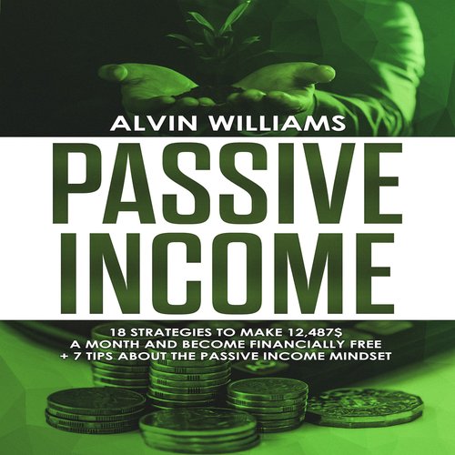 Passive Income: 18 Strategies to Make 12487$ a Month and Become Financially Free (Investing Stock Investing Passive Income Stock