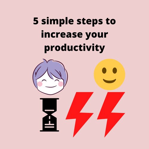 5 simple steps to increase your productivity