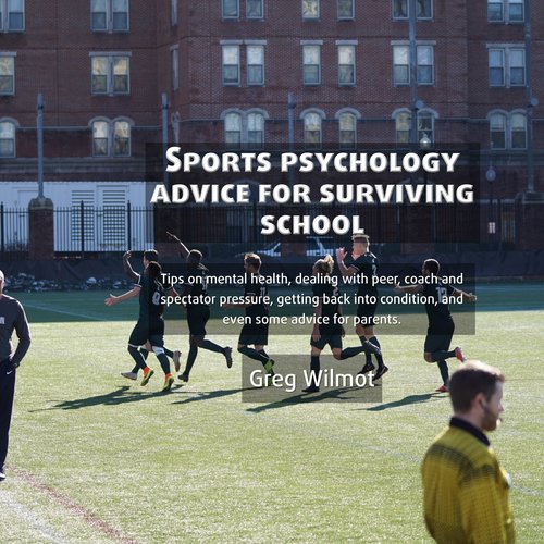 Sports Psychology Advice for Surviving School