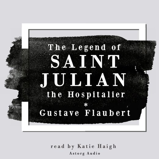 The Legend of Saint Julian the Hospitalier