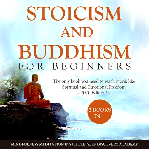 Stoicism and Buddhism for Beginners 2 Books in 1: The only book you need to reach monk like Spiritual and Emotional Freedom - 20