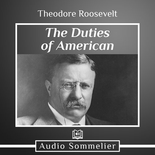 The Duties of American Citizenship