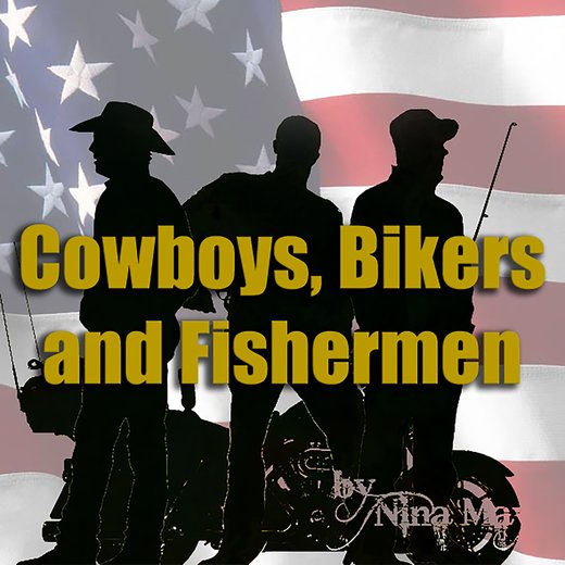 Cowboys, Bikers and Fishermen