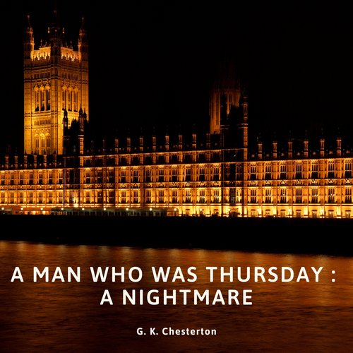 Man Who Was Thursday  The:  A Nightmare