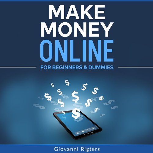 Make Money Online for Beginners & Dummies