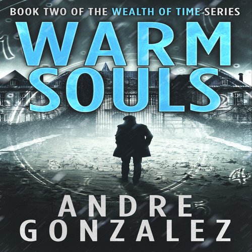 Warm Souls (Wealth of Time Series Book 2)