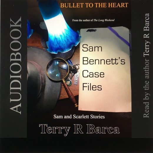 Bullet to the Heart - Sam Bennett's Case Files