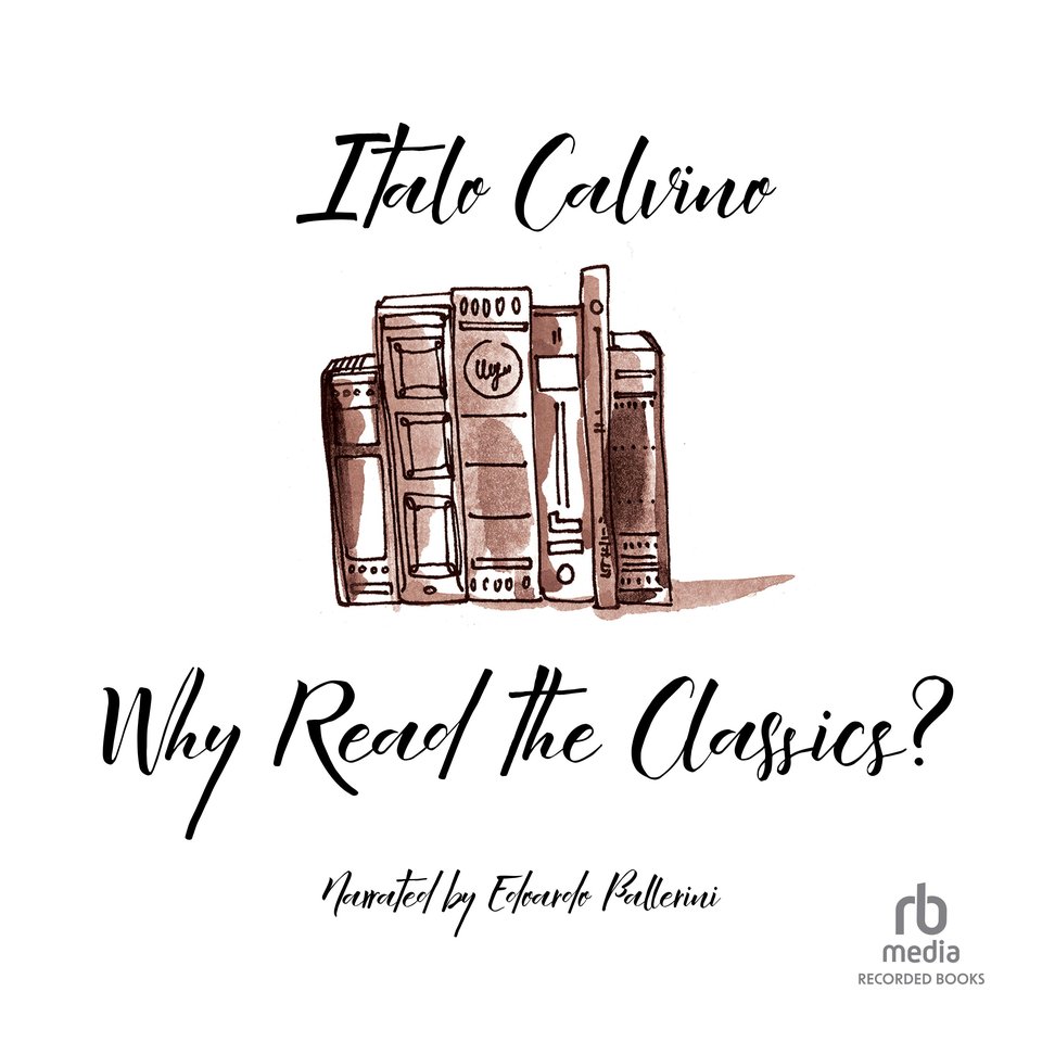 Why Read The Classics Audiobook By Italo Calvino Chirp