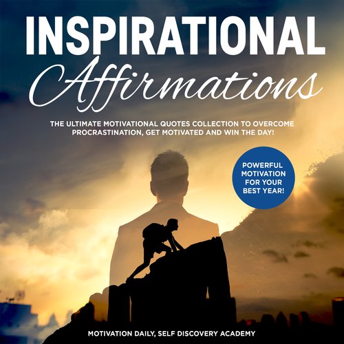 Inspirational affirmations 2 Books in 1: The Ultimate Motivational Quotes Collection to overcome Procrastination get motivated a