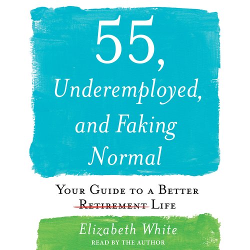 55 Underemployed and Faking Normal