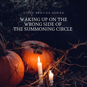 Waking Up on the Wrong Side of the Summoning Circle thumbnail