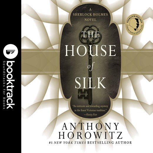 House of Silk, The: A Sherlock Holmes Novel: Booktrack Edition