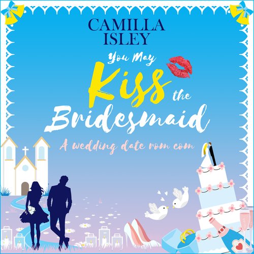 You May Kiss the Bridesmaid