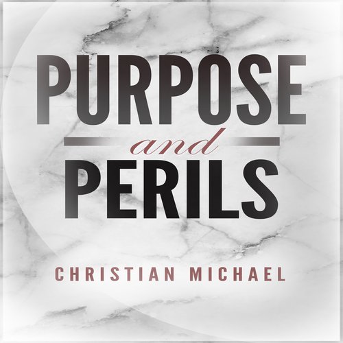 Purpose and Perils