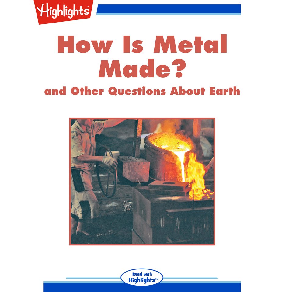 how-is-metal-made-by-highlights-for-children-audiobook