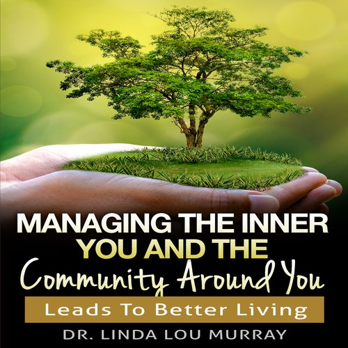 Managing The Inner You and The Community Around You