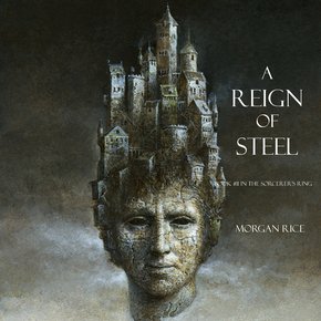 Reign of Steel A (Book #11 in the Sorcerer's Ring) thumbnail
