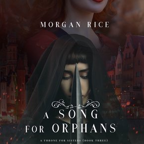 Song for Orphans A (A Throne for Sisters?Book Three) thumbnail
