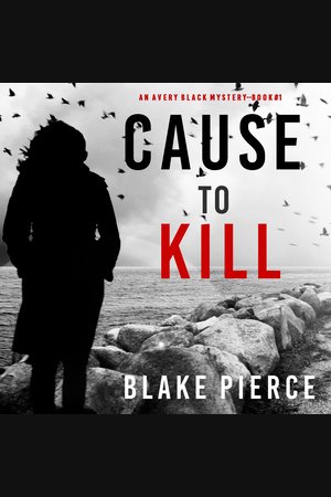 Cause To Kill An Avery Black Mystery Book 1 Nook Audiobooks