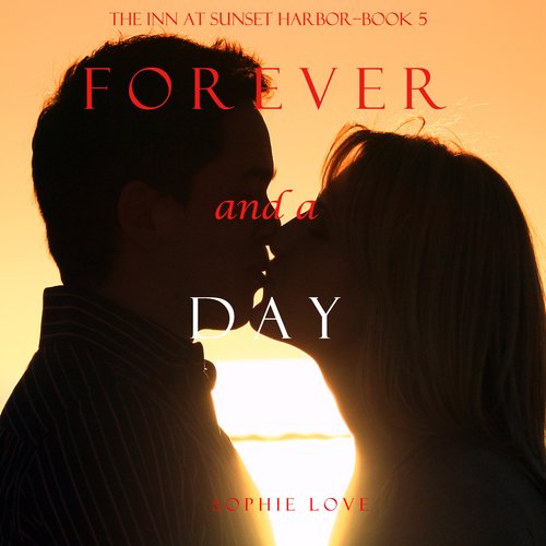 Forever and a Day (The Inn at Sunset Harbor—Book 5)