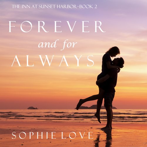 Forever and For Always (The Inn at Sunset Harbor—Book 2)